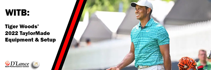 WITB Tiger Woods 2022 | D'Lance Golf