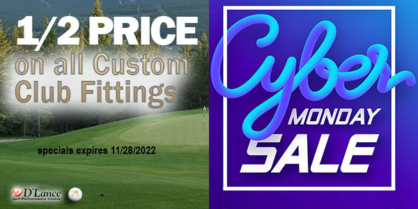 Cyber Monday Custom Club Fittings | D'Lance Golf