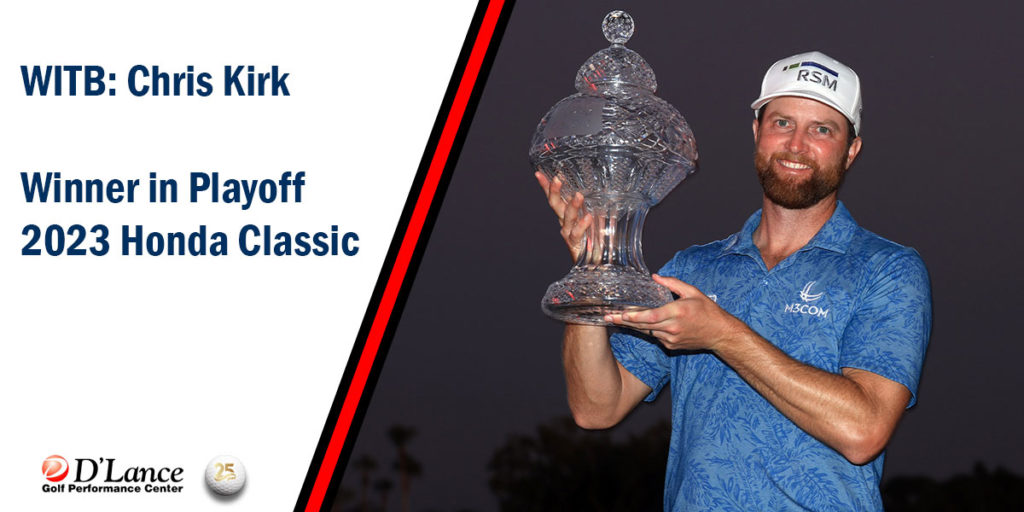 WITB: Chris Kirk 2023 Honda Classic | D'Lance Golf