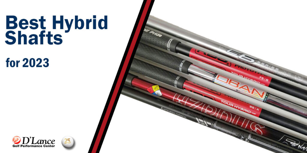 Best Hybrid Golf Shafts - 2023 | D'Lance Golf