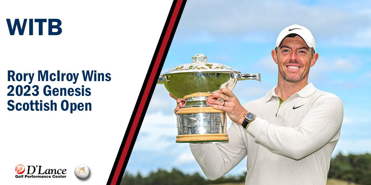 WITB Rory McIlroy 2023 Genesis Scottish Open | D'Lance Golf